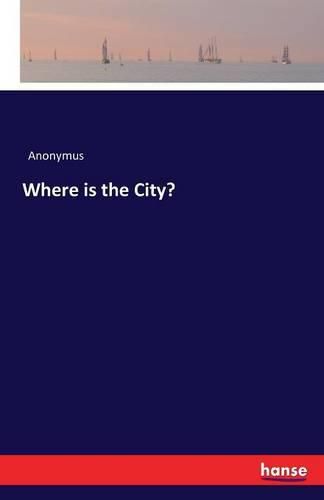 Cover image for Where is the City?
