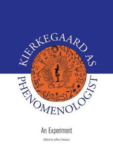 Cover image for Kierkegaard as Phenomenologist: An Experiment