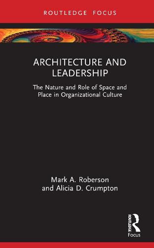 Cover image for Architecture and Leadership: The Nature and Role of Space and Place in Organizational Culture