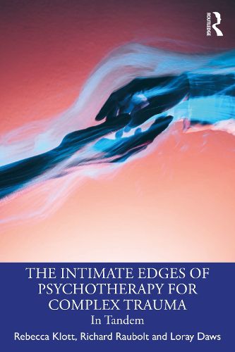 Cover image for The Intimate Edges of Psychotherapy for Complex Trauma