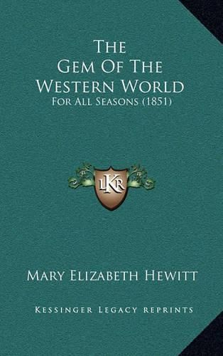 Cover image for The Gem of the Western World: For All Seasons (1851)