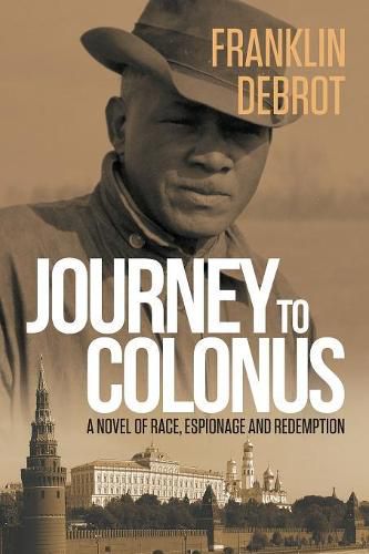 Cover image for Journey to Colonus: A Novel of Race, Espionage and Redemption