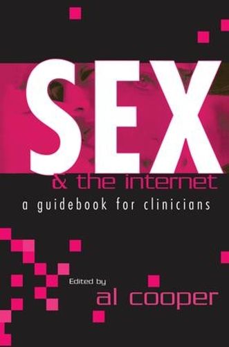 Cover image for Sex and the Internet: A Guide Book for Clinicians