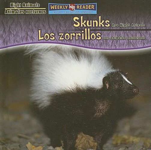 Cover image for Skunks Are Night Animals / Los Zorrillos Son Animales Nocturnos