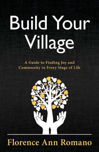 Cover image for Build Your Village: A Guide to Finding Joy and Community in Every Stage of Life