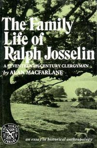Cover image for The Family Life of Ralph Josselin, a Seventeenth-Century Clergyman: An Essay in Historical Anthropology
