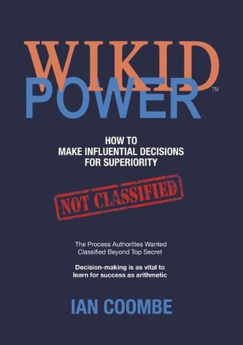 Cover image for WIKID Power: How to Make Influential Decisions for Superiority
