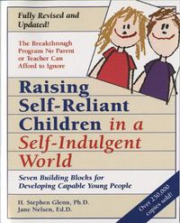 Cover image for Raising Self-Reliant Children in a Self-Indulgent World
