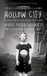 Cover image for Hollow City: The Second Novel of Miss Peregrine's Peculiar Children