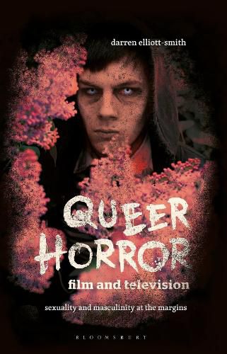 Cover image for Queer Horror Film and Television: Sexuality and Masculinity at the Margins