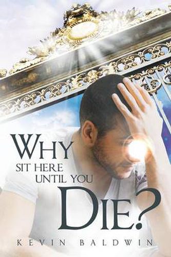 Cover image for Why Sit Here Until You Die?