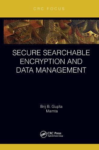 Cover image for Secure Searchable Encryption and Data Management