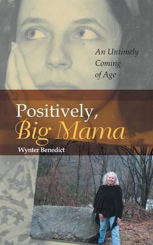 Cover image for Positively, Big Mama: An Untimely Coming of Age