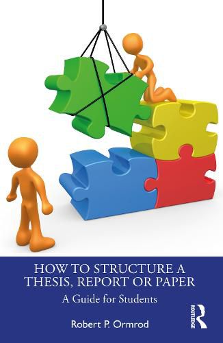 Cover image for How to Structure a Thesis, Report or Paper: A Guide for Students