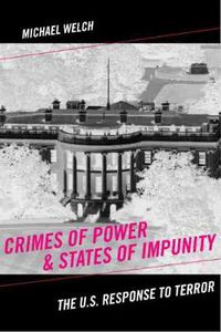 Cover image for Crimes of Power & States of Impunity: The U.S. Response to Terror