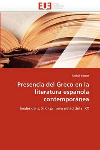 Cover image for Presencia Del Greco En La Literatura Espanola Contemporanea