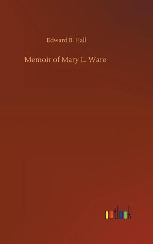 Cover image for Memoir of Mary L. Ware