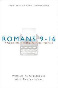 Cover image for Romans 9-16: A Commentary in the Wesleyan Tradition