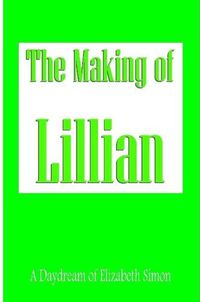 Cover image for The Making of Lillian