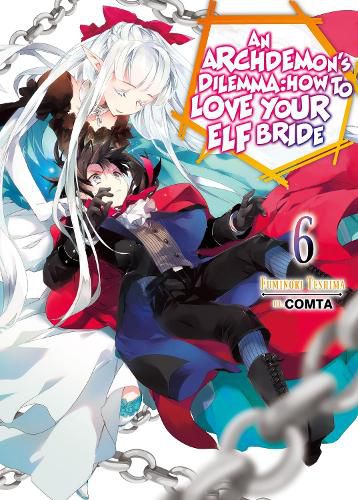 An Archdemon's Dilemma: How to Love Your Elf Bride: Volume 6: How to Love Your Elf Bride: Volume 6