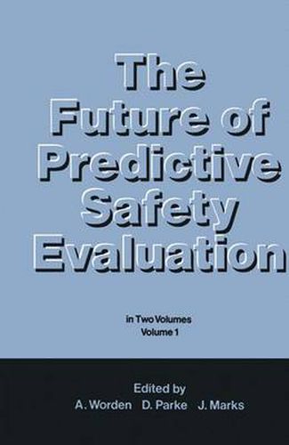 Cover image for The Future of Predictive Safety Evaluation: In Two Volumes Volume 1