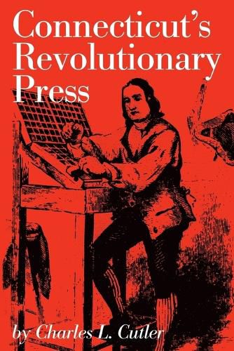 Cover image for Connecticut's Revolutionary Press