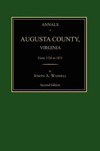 Annals of Augusta County, Virginia, from 1726 to 1871