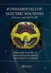 Cover image for Fundamentals of Electric Machines: A Primer with MATLAB: A Primer with MATLAB