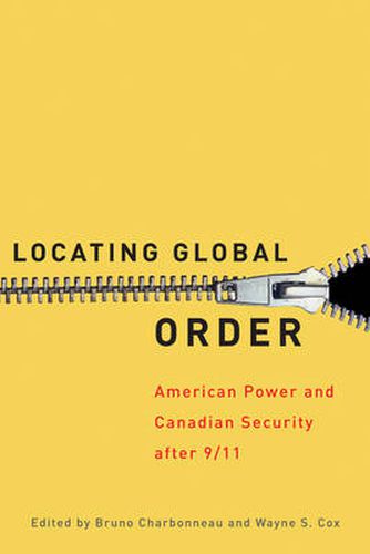 Cover image for Locating Global Order: American Power and Canadian Security after 9/11