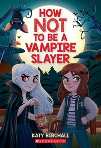 Cover image for How Not to Be a Vampire Slayer