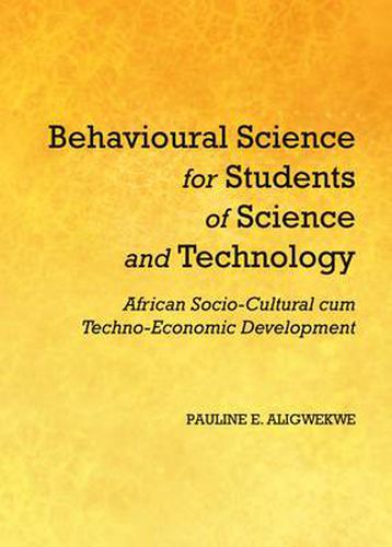 Cover image for Behavioural Science for Students of Science and Technology: African Socio-Cultural cum Techno-Economic Development