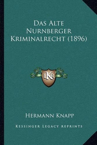 Cover image for Das Alte Nurnberger Kriminalrecht (1896)