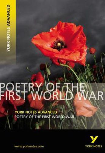 Cover image for Poetry of the First World War: York Notes Advanced: everything you need to catch up, study and prepare for 2021 assessments and 2022 exams