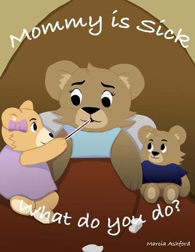 Cover image for Mommy is sick. What do you do?