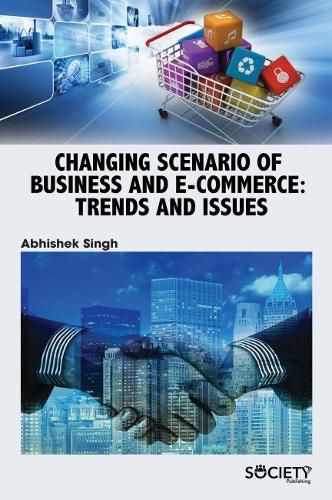 Cover image for Changing Scenario of Business and E-Commerce: Trends and Issues