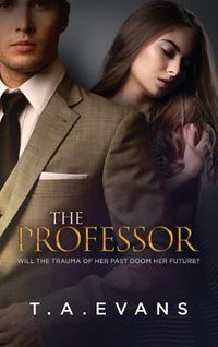 Cover image for The Professor: Will the Trauma of Her Past Doom Her Future?