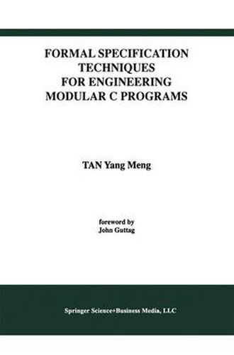 Cover image for Formal Specification Techniques for Engineering Modular C Programs