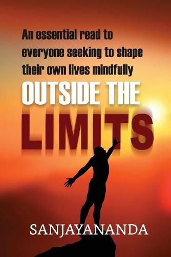 Cover image for Outside the Limits: An essential read to everyone seeking to shape their own lives mindfully