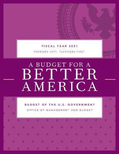 Cover image for A Budget for America's Future: Budget of the U.S. Government, Fiscal Year 2021