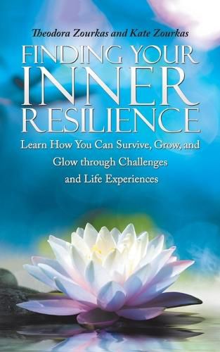 Cover image for Finding Your Inner Resilience: Learn How You Can Survive, Grow, and Glow through Challenges and Life Experiences