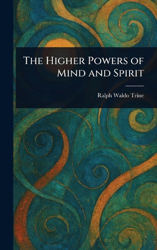 Cover image for The Higher Powers of Mind and Spirit