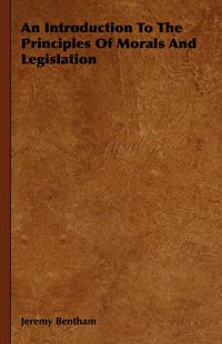 Cover image for An Introduction to the Principles of Morals and Legislation