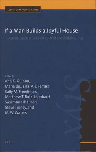 If a Man Builds a Joyful House: Assyriological Studies in Honor of Erle Verdun Leichty