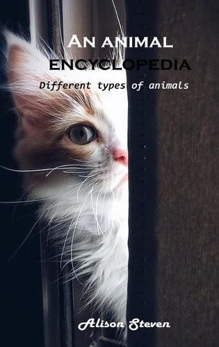 An animal encyclopedia: Different types of animals