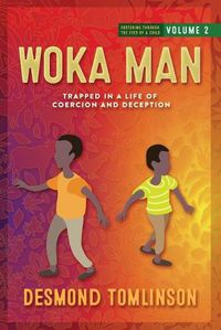 Cover image for Woka Man: Trapped in a Life of Coercion and Deception