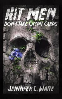 Cover image for Hit Men Don't Take Credit Cards