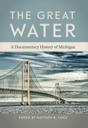 Cover image for The Great Water: A Documentary History of Michigan