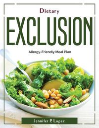 Cover image for Dietary Exclusion: Allergy-Friendly Meal Plan