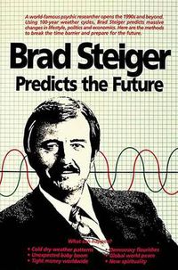 Cover image for Brad Steiger Predicts the Future