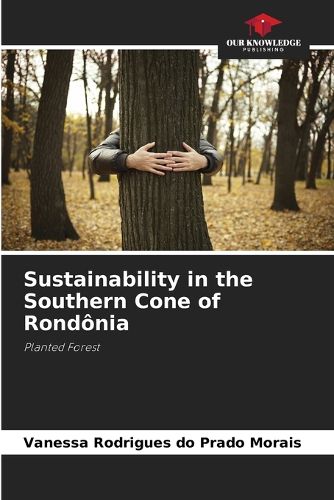 Sustainability in the Southern Cone of Rondonia